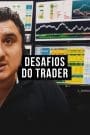 Desafios do Trader