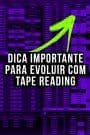 Evolua no Tape Reading