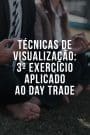 Técnicas de Visualização: 3º Exercício aplicado ao Day Trade