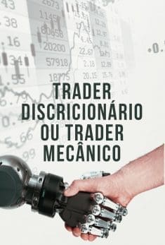 Trader Discricionário ou Trader Mecânico